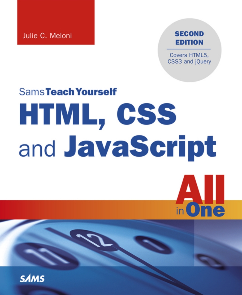 HTML, CSS and JavaScript All in One, Sams Teach Yourself: Covering HTML5, CSS3, and jQuery (Pearson+) 2nd Edition â€“ PDF/EPUB Version Downloadable