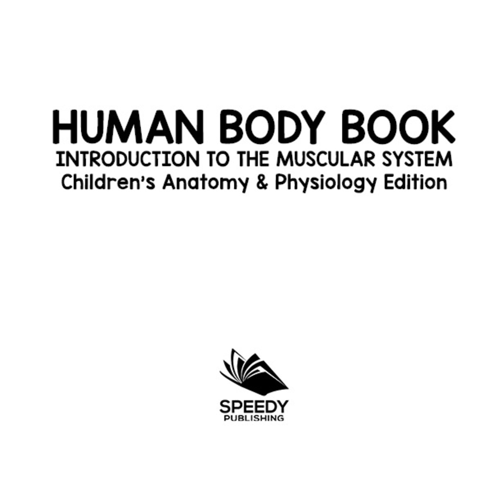 Human Body Book | Introduction to the Muscular System | Children's Anatomy & Physiology Edition - (PDF/EPUB Version)