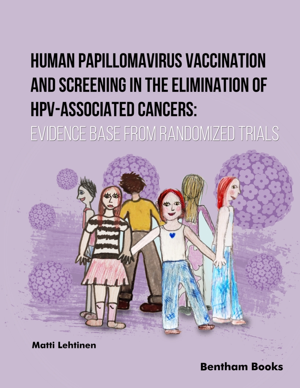 Human Papillomavirus Vaccination and Screening in the Elimination of HPV- Associated Cancers Evidence Base from Randomized Trials 1st Edition - (PDF/EPUB Version)