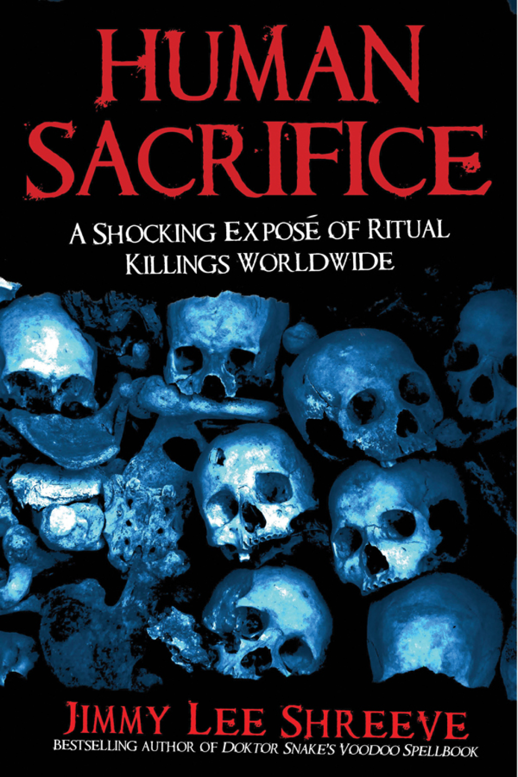 Human Sacrifice A Shocking ExposÃ© of Ritual Killings Worldwide - (PDF/EPUB Version)
