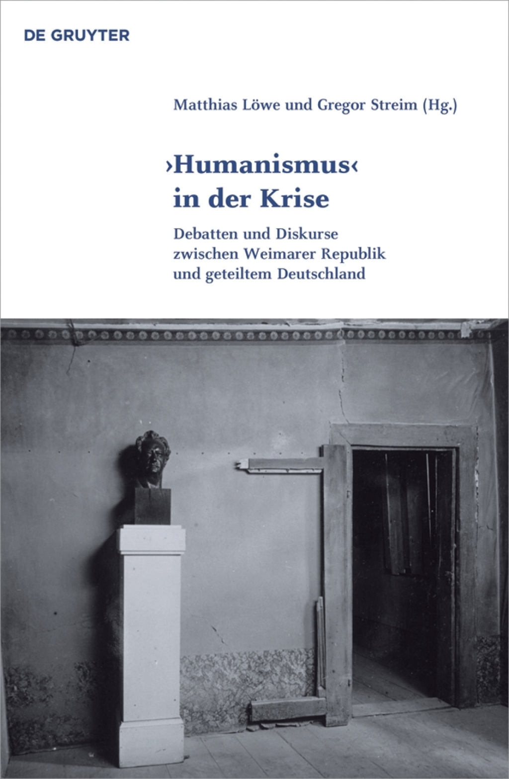 Humanismus' in der Krise Debatten und Diskurse zwischen Weimarer Republik und geteiltem Deutschland 1st Edition â€“ PDF/EPUB Version Downloadable