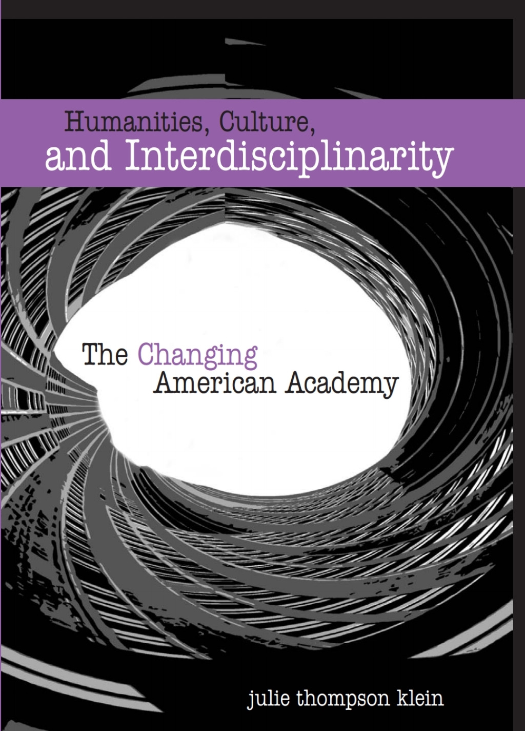 Humanities, Culture, and Interdisciplinarity The Changing American Academy - (PDF/EPUB Version)