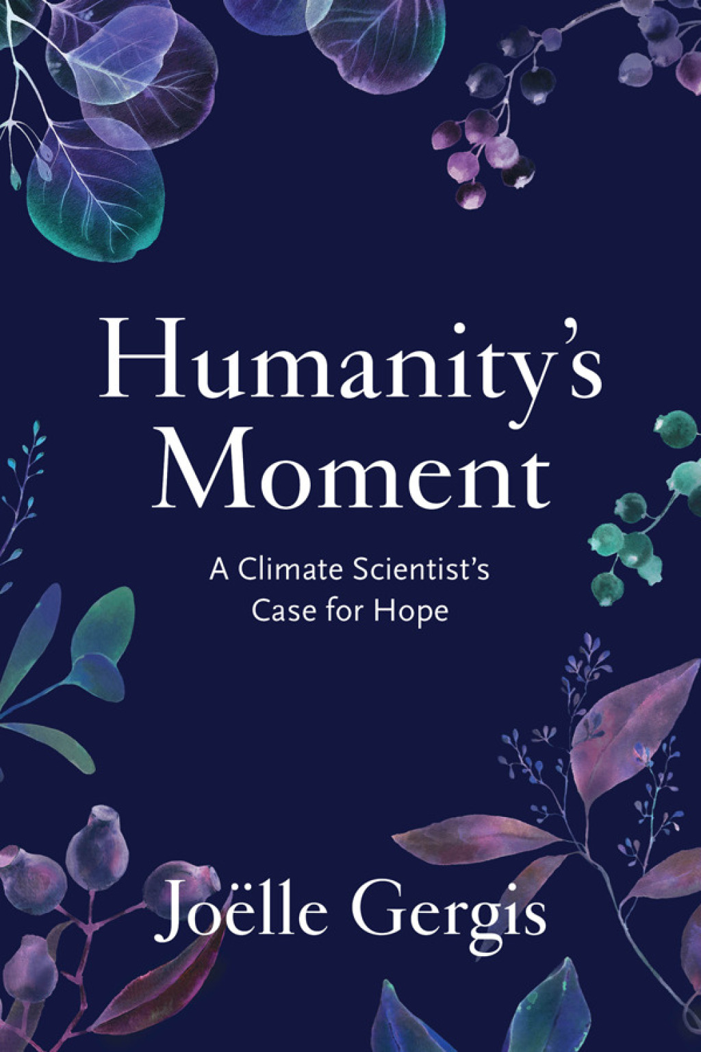 Humanity's Moment A Climate Scientist's Case for Hope - (PDF/EPUB Version)