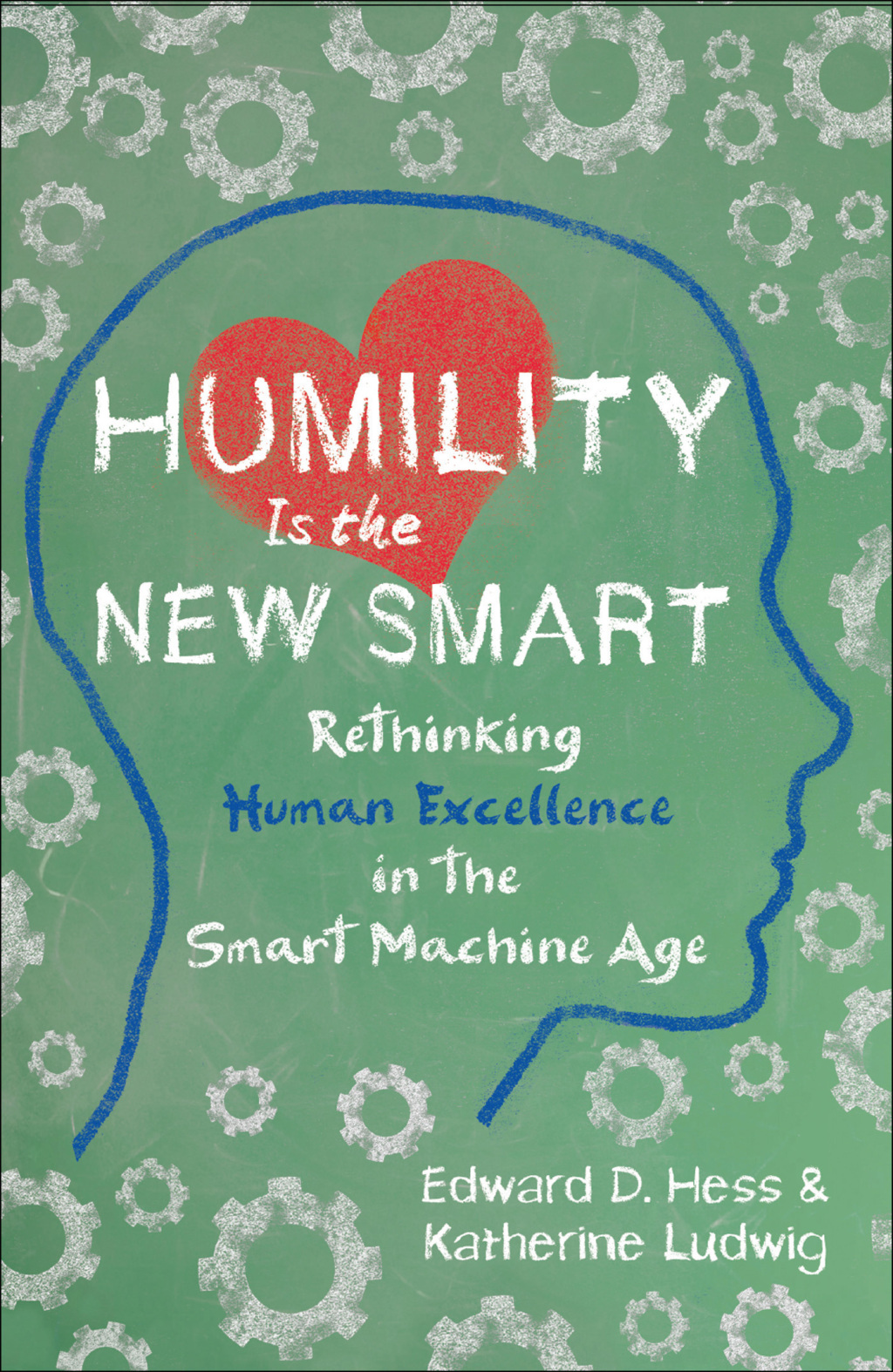 Humility Is the New Smart Rethinking Human Excellence in the Smart Machine Age 1st Edition - (PDF/EPUB Version)