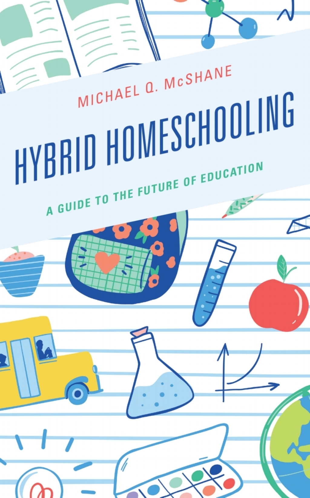 Hybrid Homeschooling A Guide to the Future of Education - (PDF/EPUB Version)