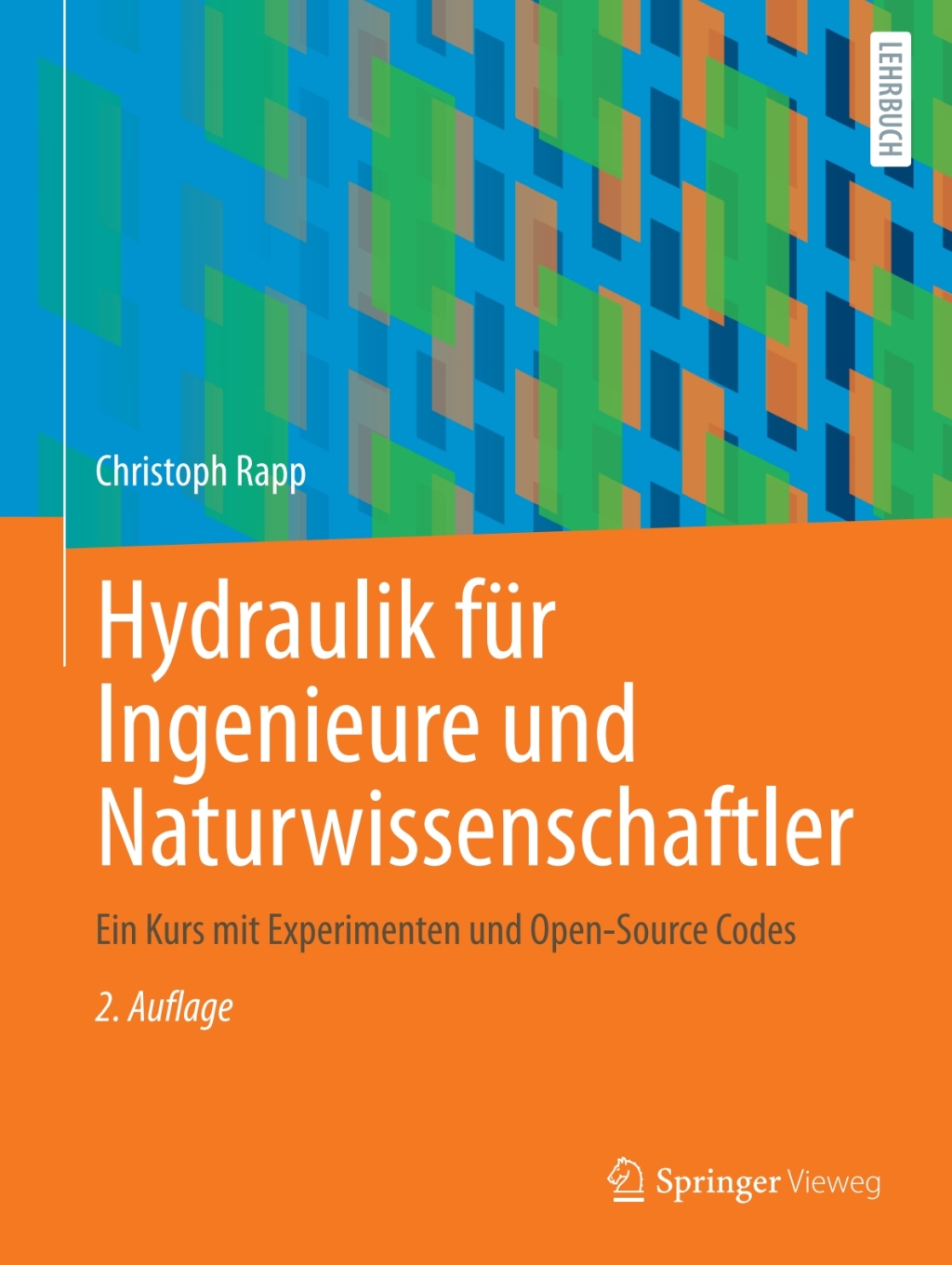 Hydraulik fÃ¼r Ingenieure und Naturwissenschaftler Ein Kurs mit Experimenten und Open-Source Codes 2nd Edition - (PDF/EPUB Version)