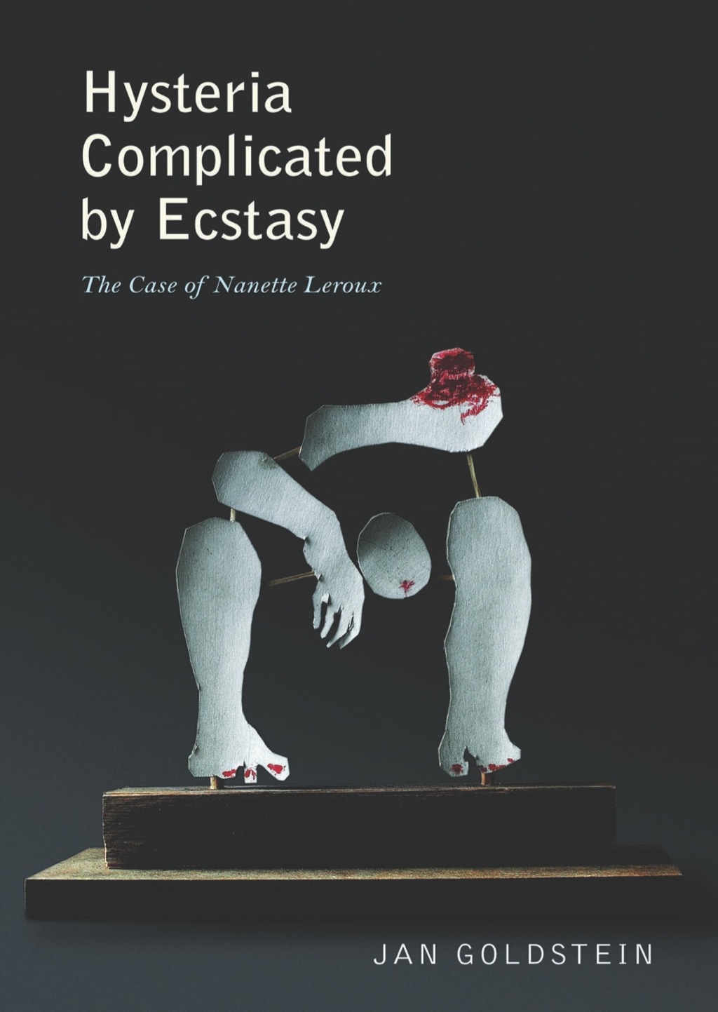Hysteria Complicated by Ecstasy The Case of Nanette Leroux - (PDF/EPUB Version)