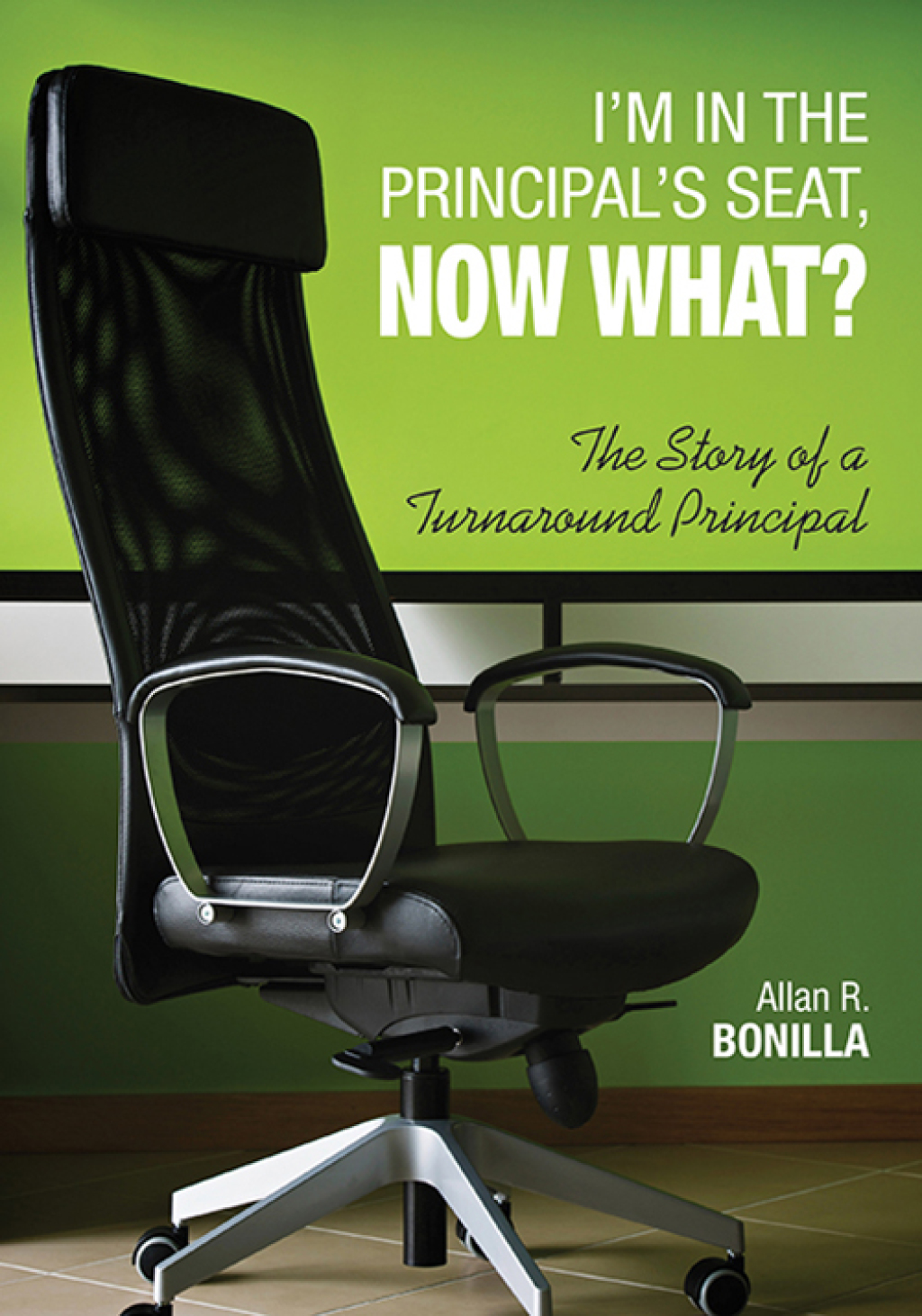 Iâ€²m in the Principalâ€²s Seat, Now What? The Story of a Turnaround Principal 1st Edition - (PDF/EPUB Version)