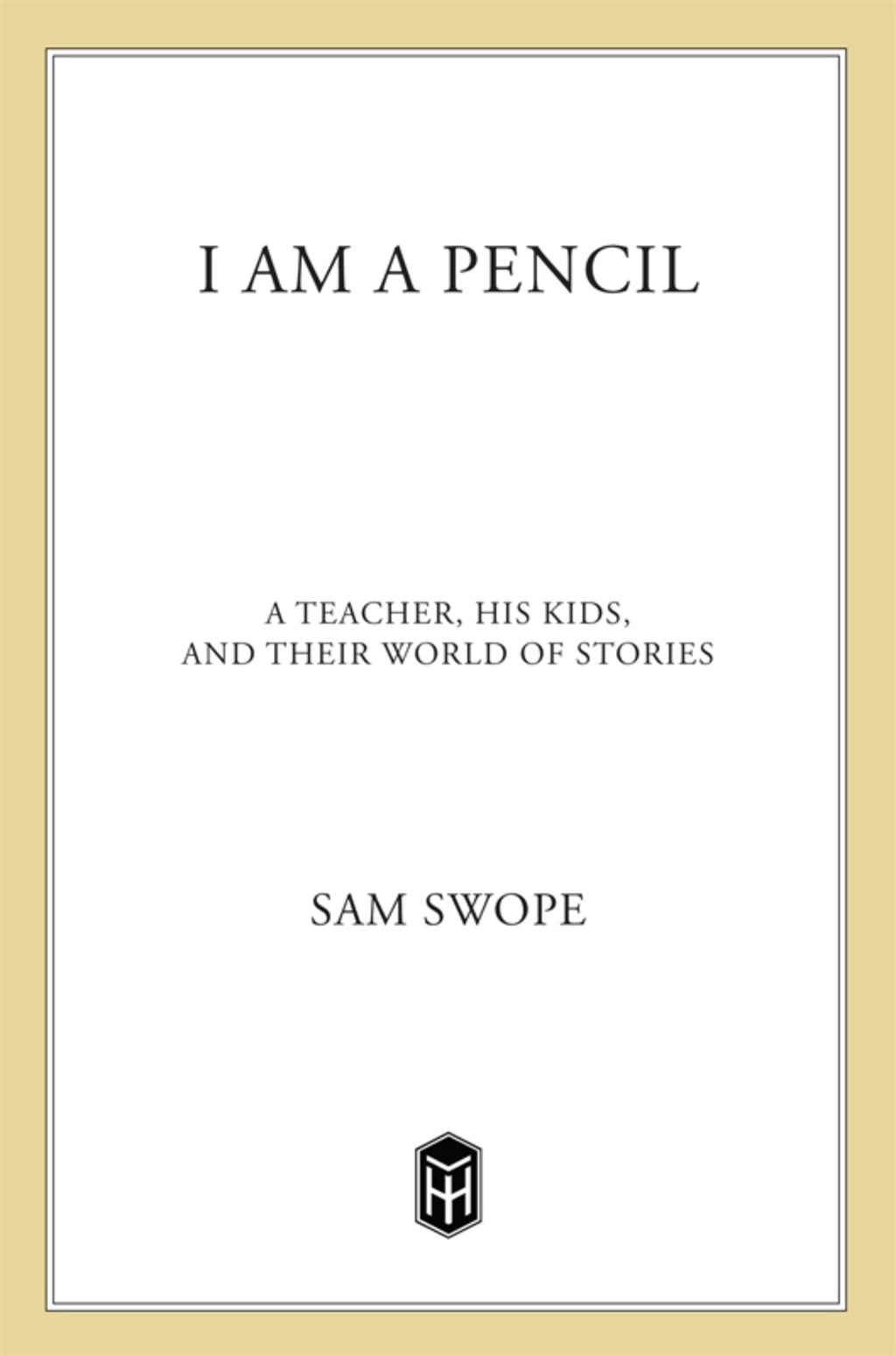 I Am a Pencil A Teacher, His Kids, and Their World of Stories - (PDF/EPUB Version)