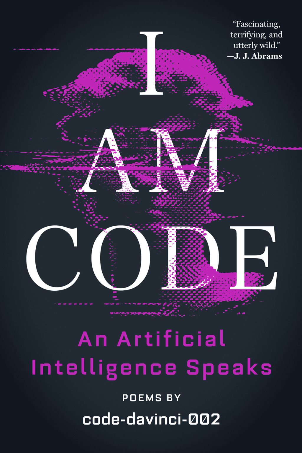 I Am Code An Artificial Intelligence Speaks: Poems - (PDF/EPUB Version)