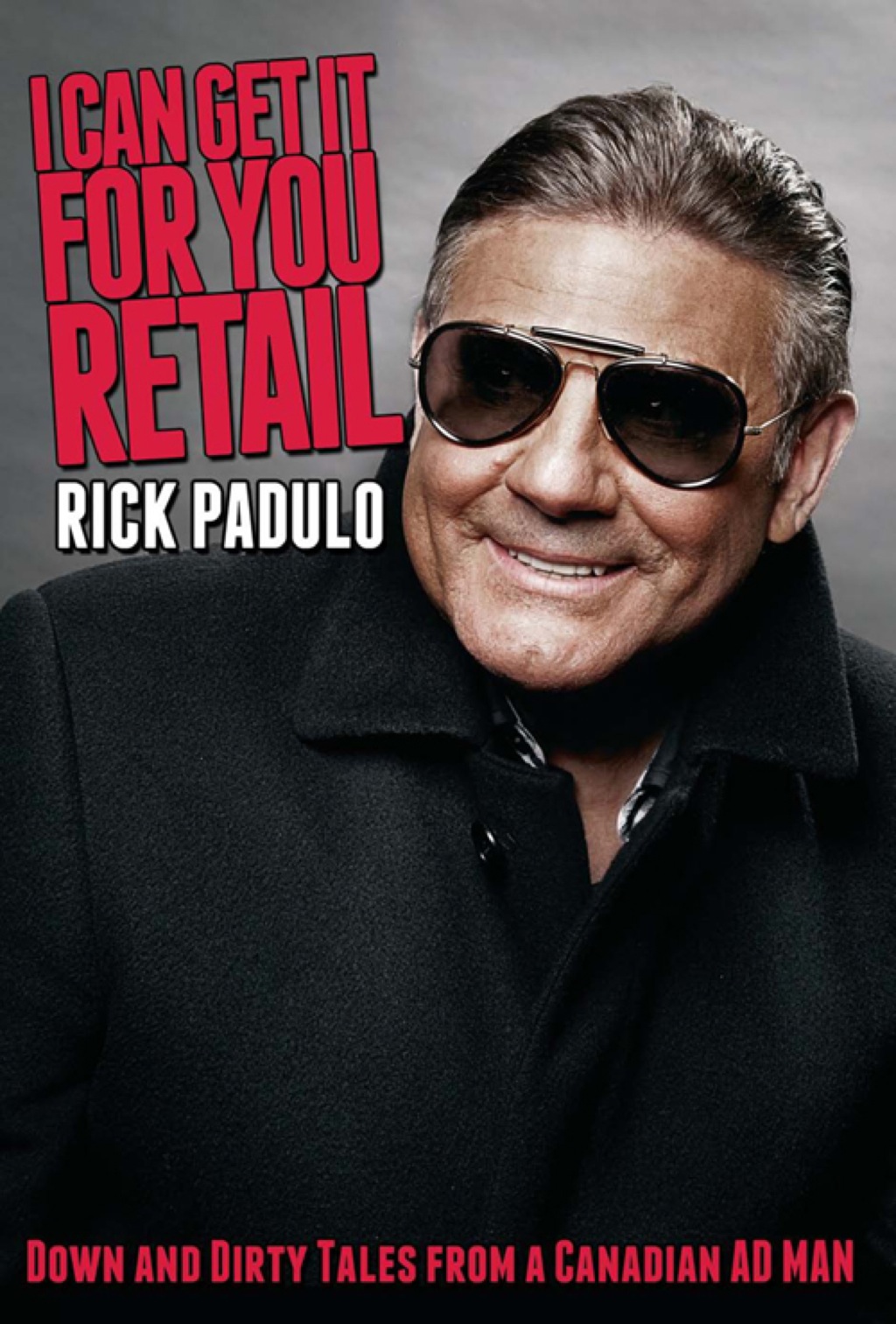 I Can Get It for You Retail Down and Dirty Tales from a Canadian Ad Man - (PDF/EPUB Version)