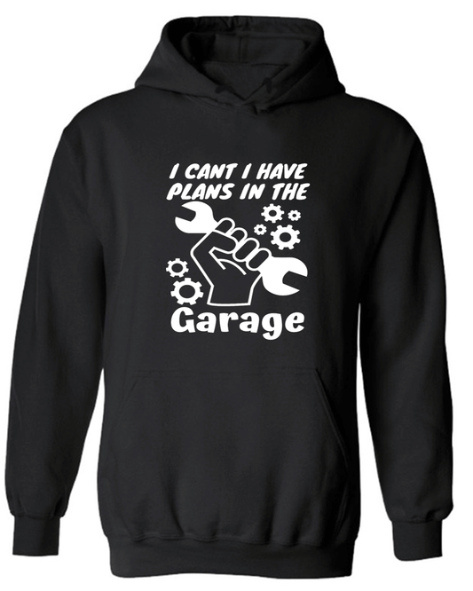 I Cant I Have Plans In The Garage HOODIE Mechanic HOODIE dad HOODIE