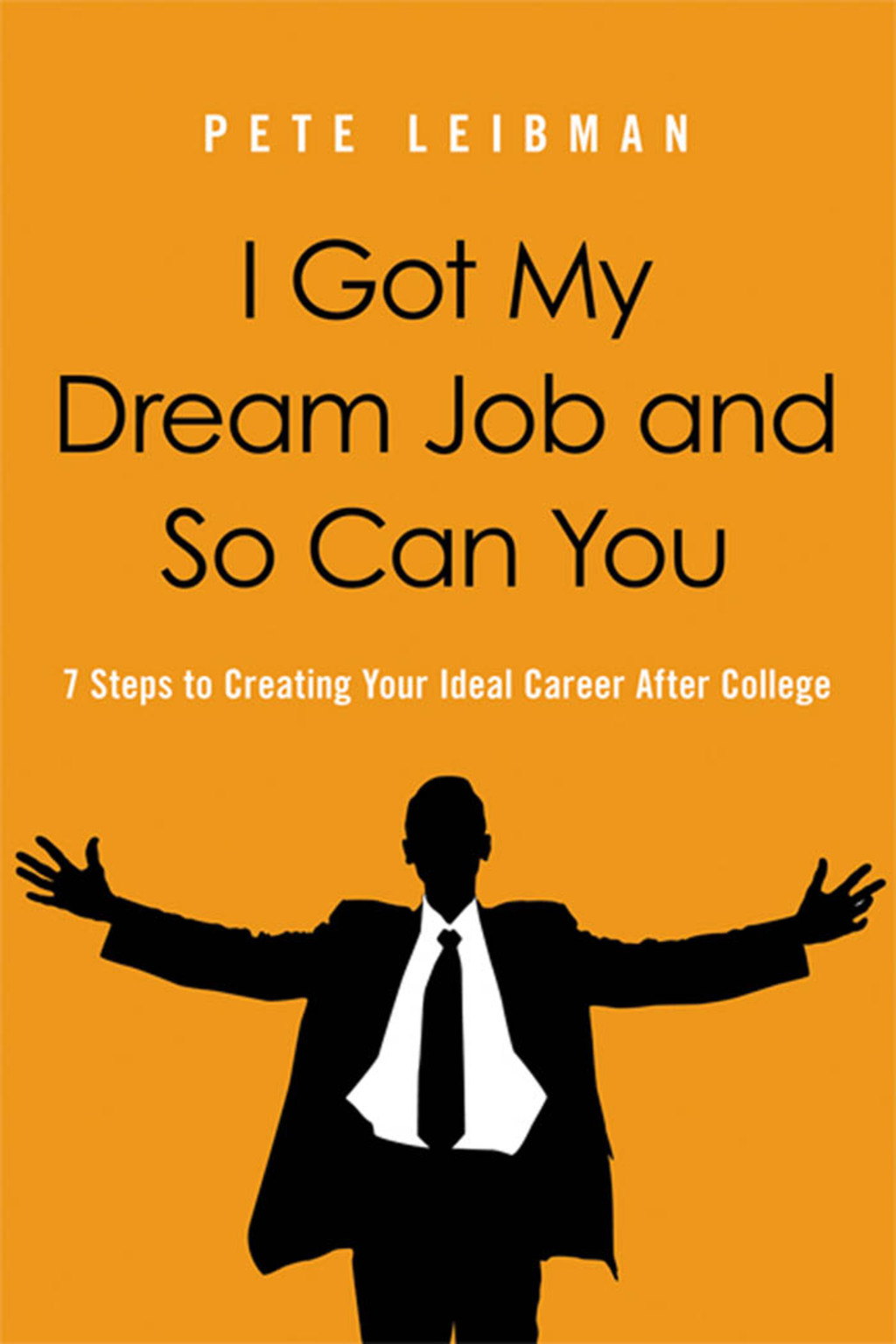 I Got My Dream Job and So Can You 7 Steps to Creating Your Ideal Career After College 1st Edition - (PDF/EPUB Version)