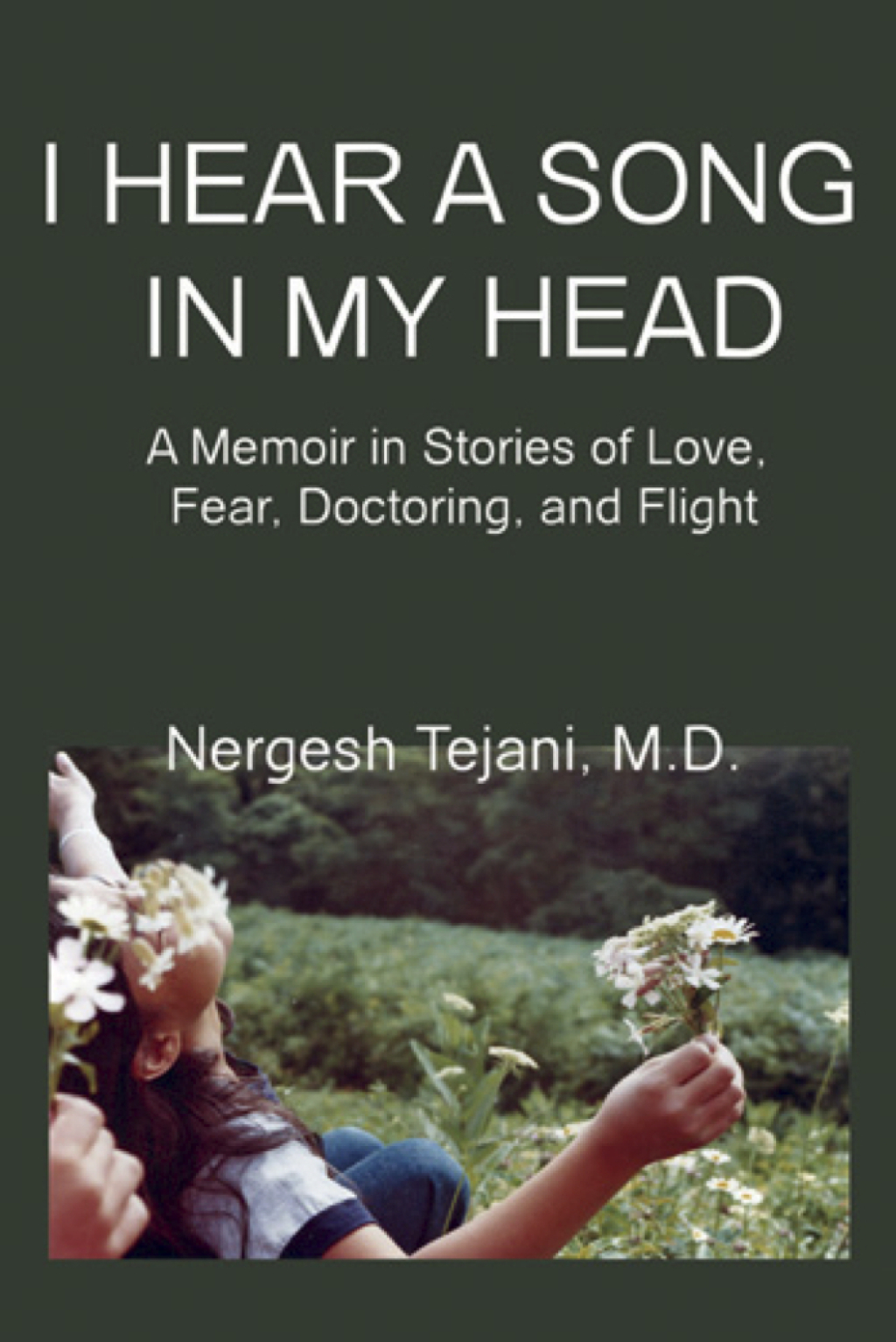 I Hear a Song in My Head A Memoir in Stories of Love, Fear, Doctoring, and Flight - (PDF/EPUB Version)