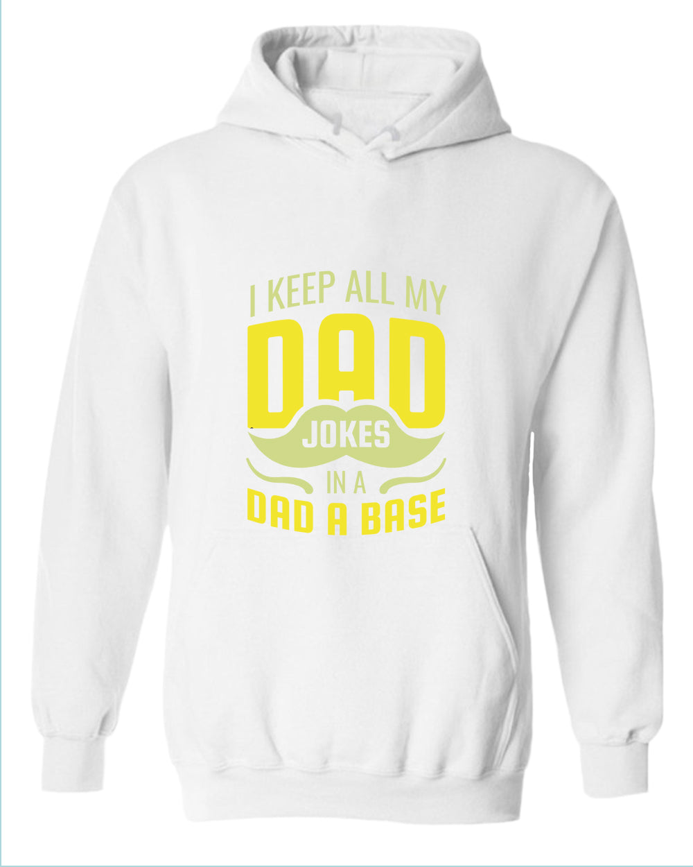 I keep all my dad jokes in a dad base hoodie, daddy hoodies