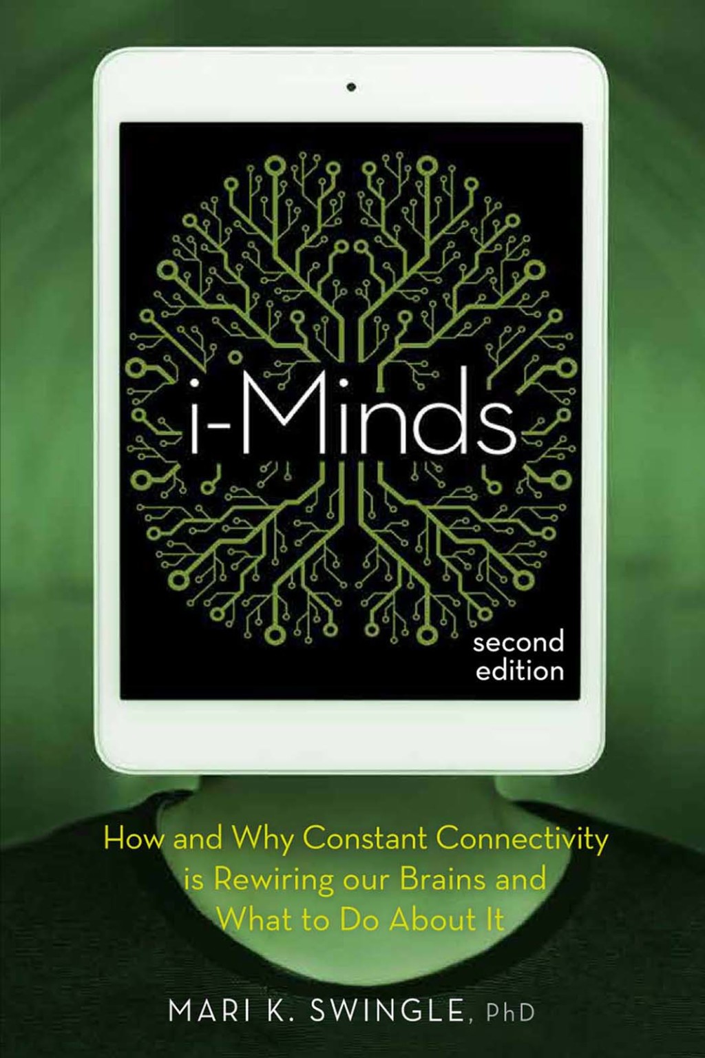 i-Minds - 2nd edition How and Why Constant Connectivity is Rewiring Our Brains and What to Do About it 2nd Edition - (PDF/EPUB Version)
