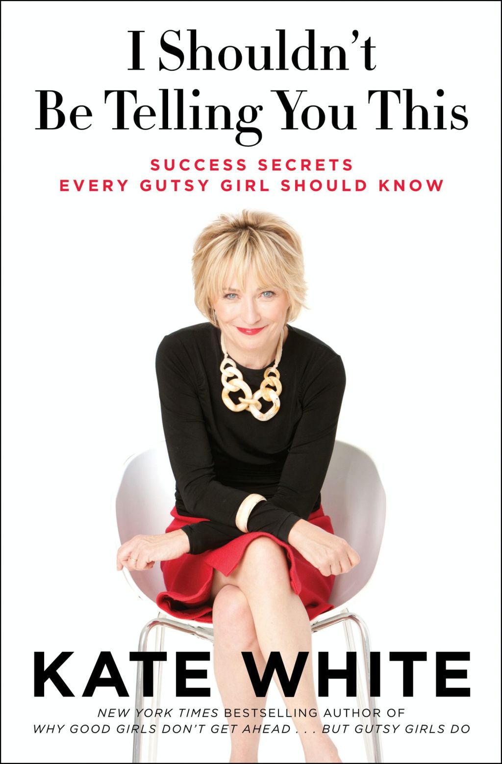 I Shouldn't Be Telling You This Success Secrets Every Gutsy Girl Should Know - (PDF/EPUB Version)