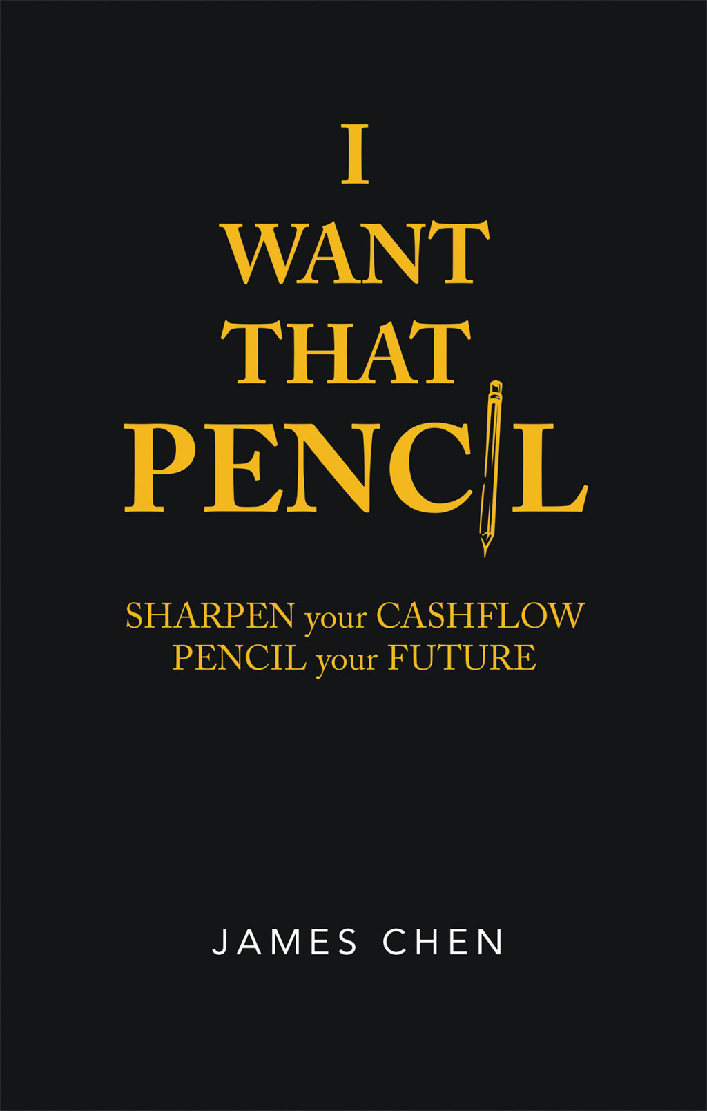 I Want That Pencil Sharpen Your Cashflow, Pencil Your Future. - (PDF/EPUB Version)