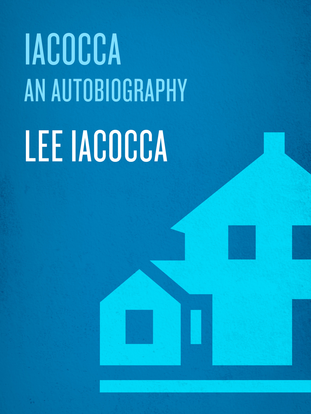 Iacocca An Autobiography - (PDF/EPUB Version)