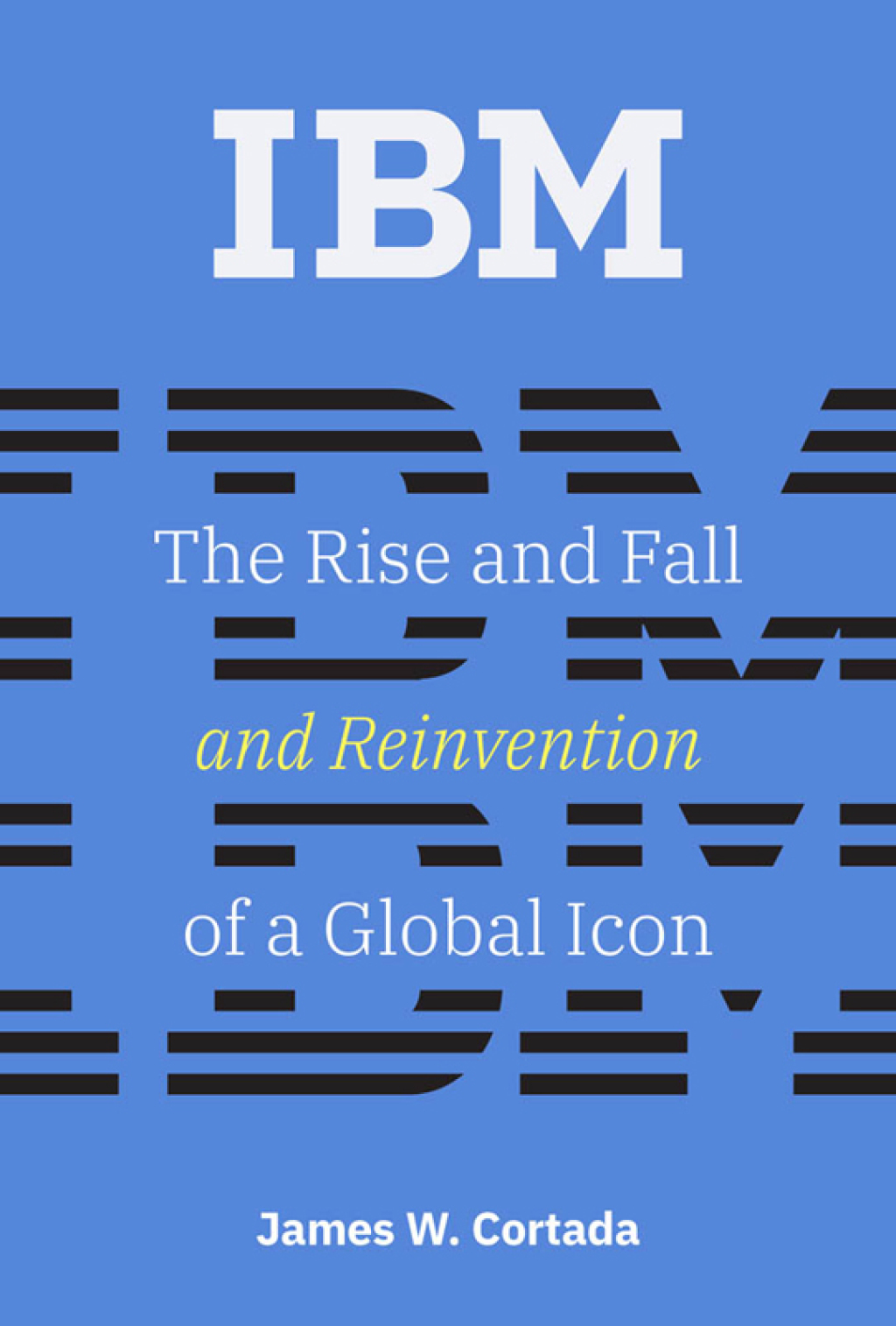 IBM The Rise and Fall and Reinvention of a Global Icon - (PDF/EPUB Version)