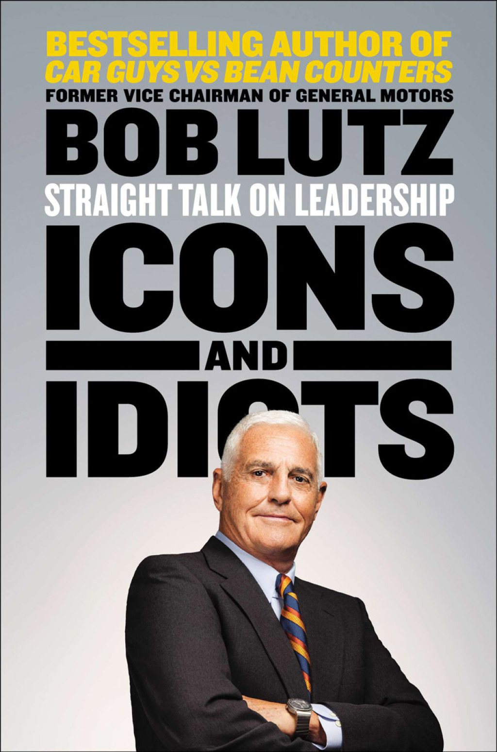 Icons and Idiots Straight Talk on Leadership - (PDF/EPUB Version)