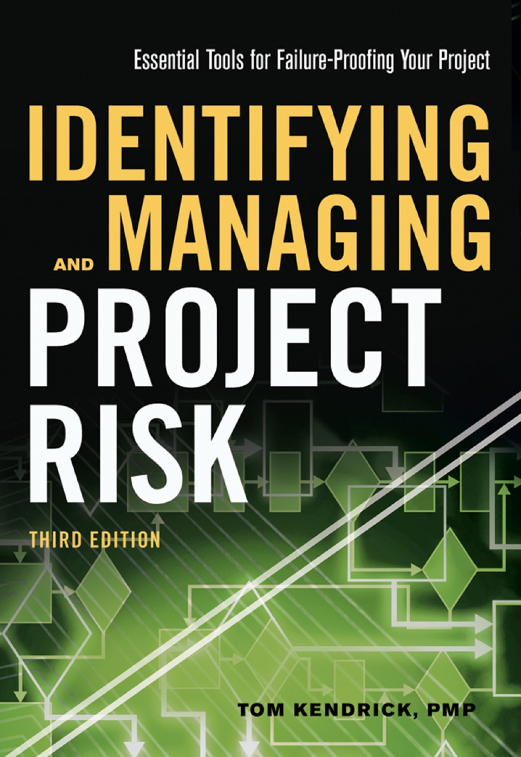 Identifying and Managing Project Risk Essential Tools for Failure-Proofing Your Project 3rd Edition - (PDF/EPUB Version)