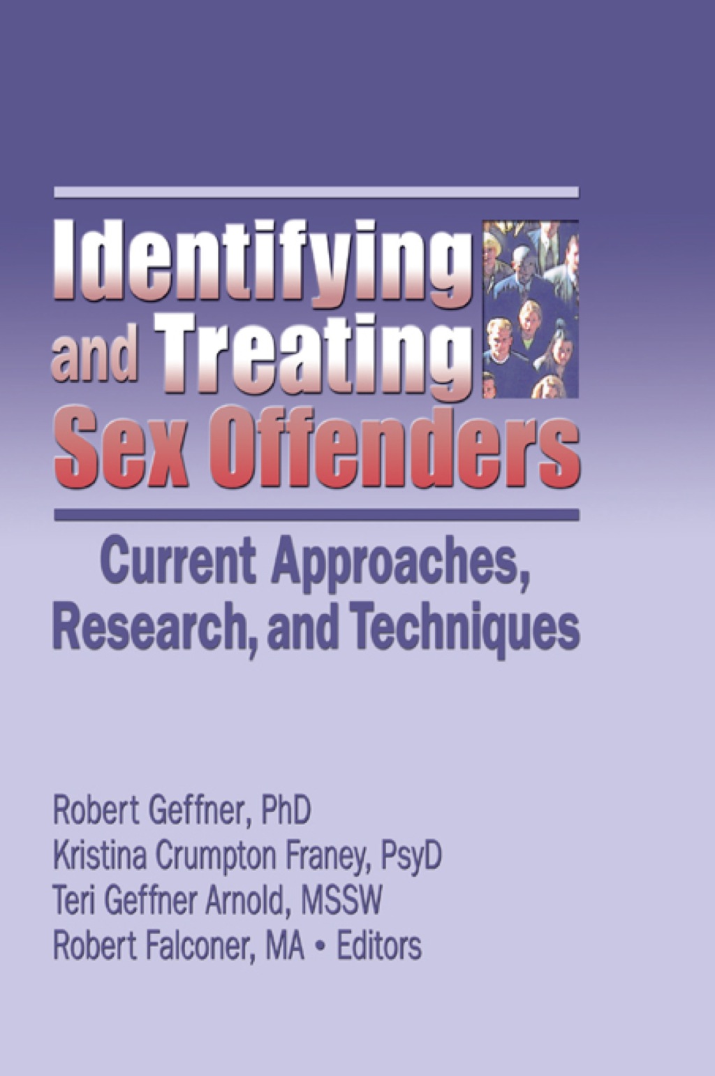 Identifying and Treating Sex Offenders Current Approaches, Research, and Techniques 1st Edition - (PDF/EPUB Version)