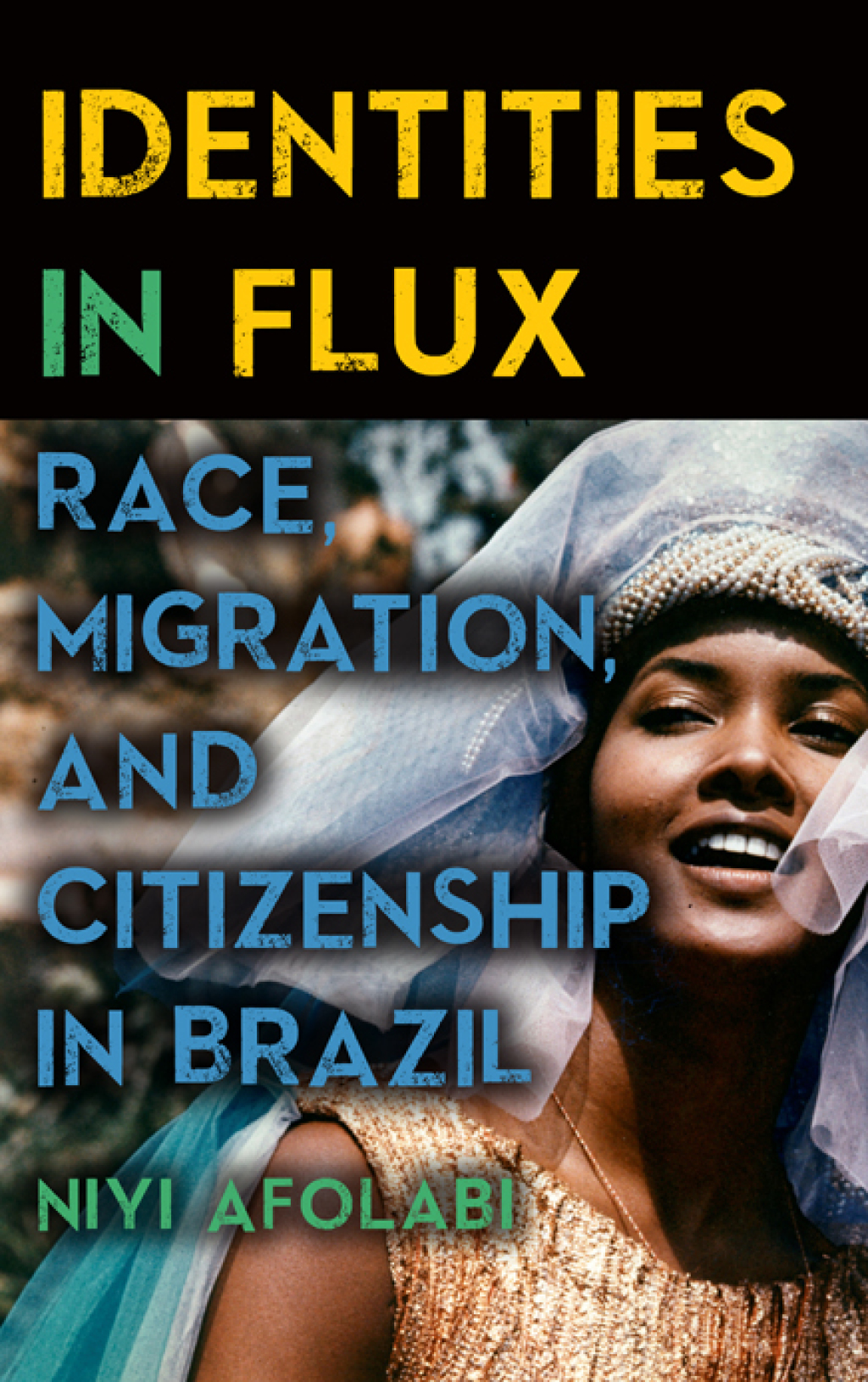 Identities in Flux Race, Migration, and Citizenship in Brazil - (PDF/EPUB Version)