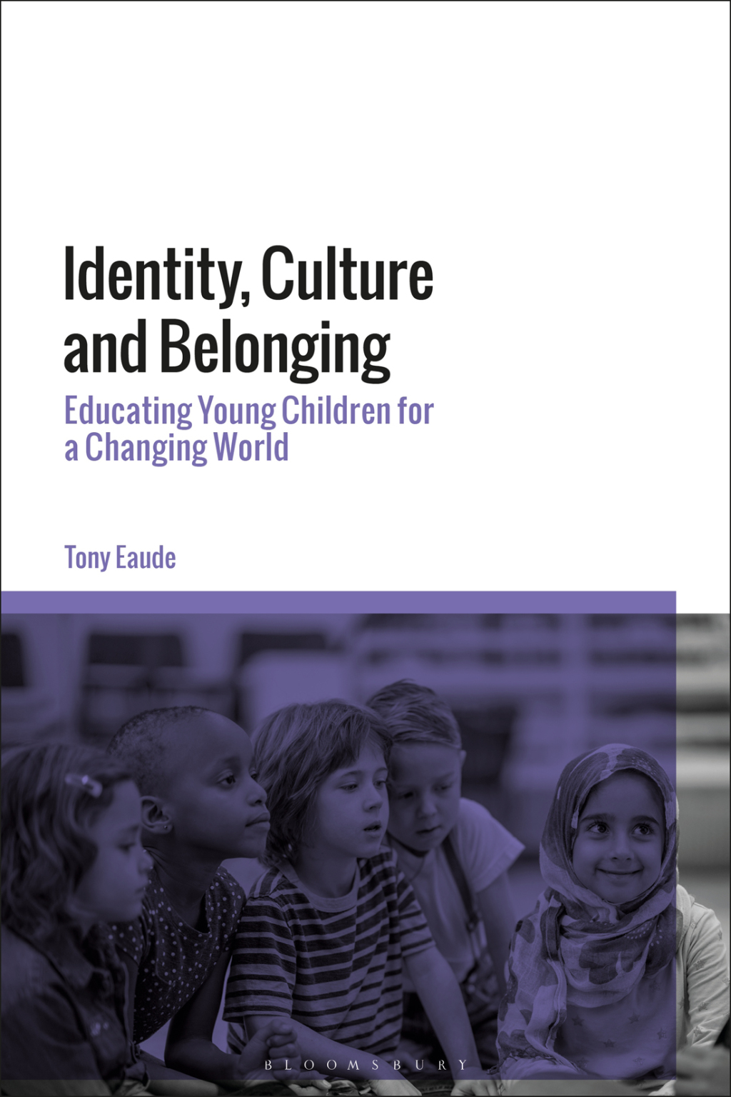 Identity, Culture and Belonging Educating Young Children for a Changing World 1st Edition - (PDF/EPUB Version)