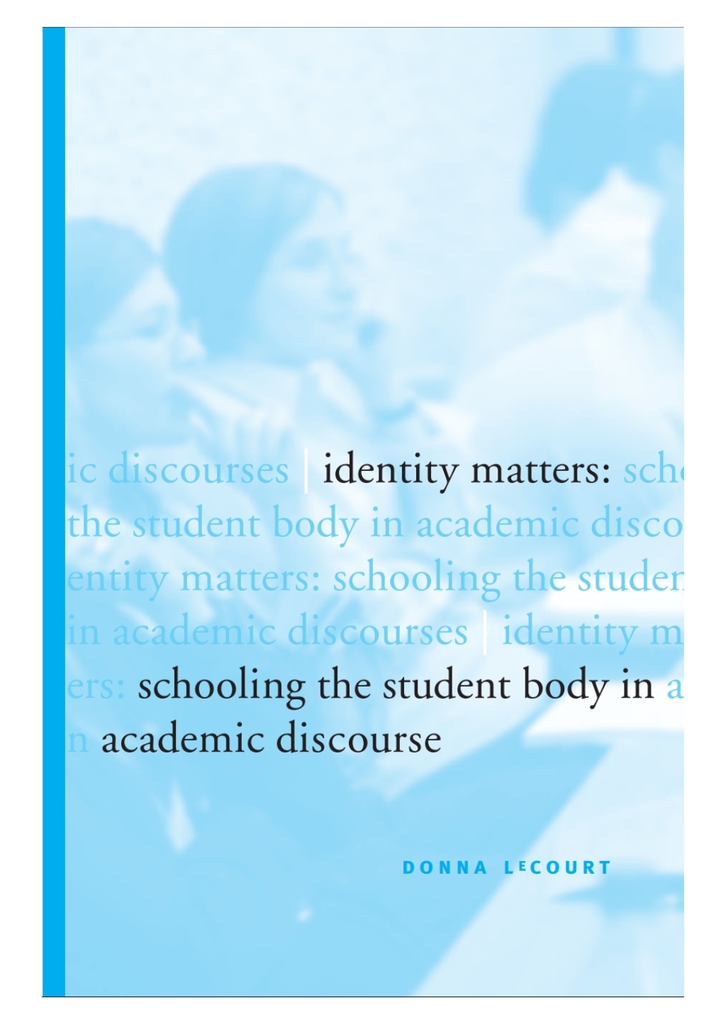 Identity Matters Schooling the Student Body in Academic Discourse - (PDF/EPUB Version)