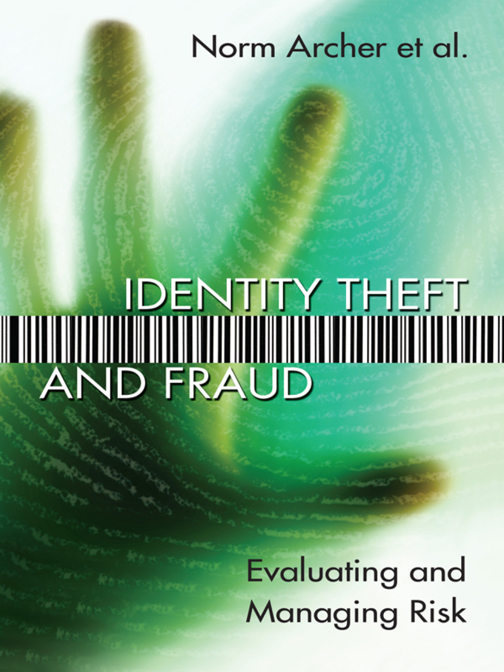 Identity Theft and Fraud Evaluating and Managing Risk - (PDF/EPUB Version)