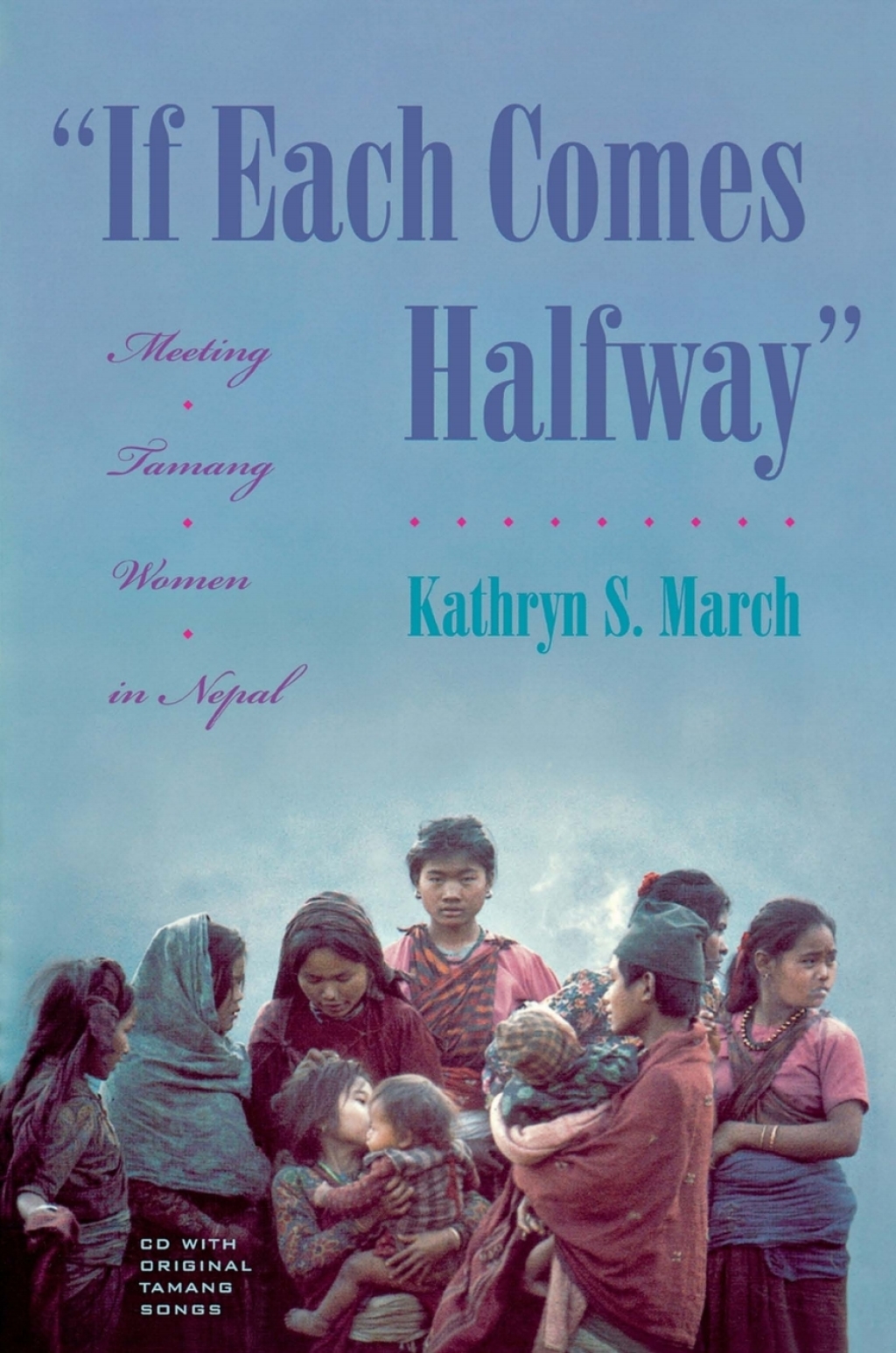 "If Each Comes Halfway" Meeting Tamang Women in Nepal 2nd Edition â€“ PDF/EPUB Version Downloadable