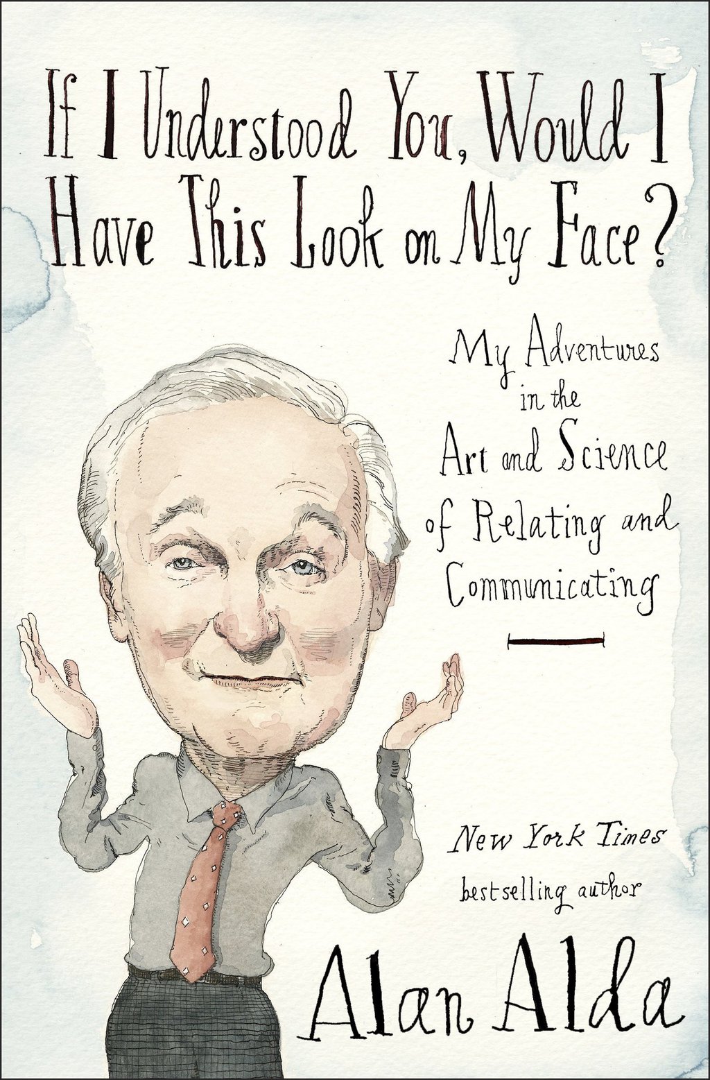 If I Understood You, Would I Have This Look on My Face? My Adventures in the Art and Science of Relating and Communicating - (PDF/EPUB Version)