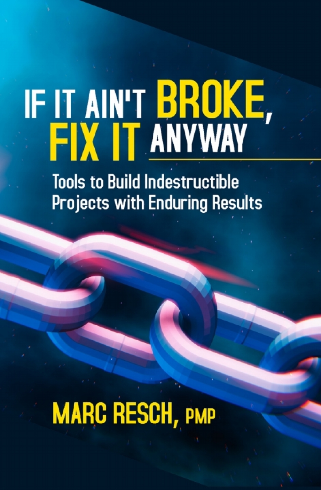 If It Ain't Broke, Fix It Anyway - (PDF/EPUB Version)