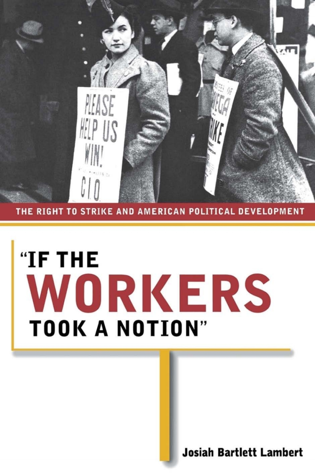 "If the Workers Took a Notion" The Right to Strike and American Political Development  â€“ PDF/EPUB Version Downloadable