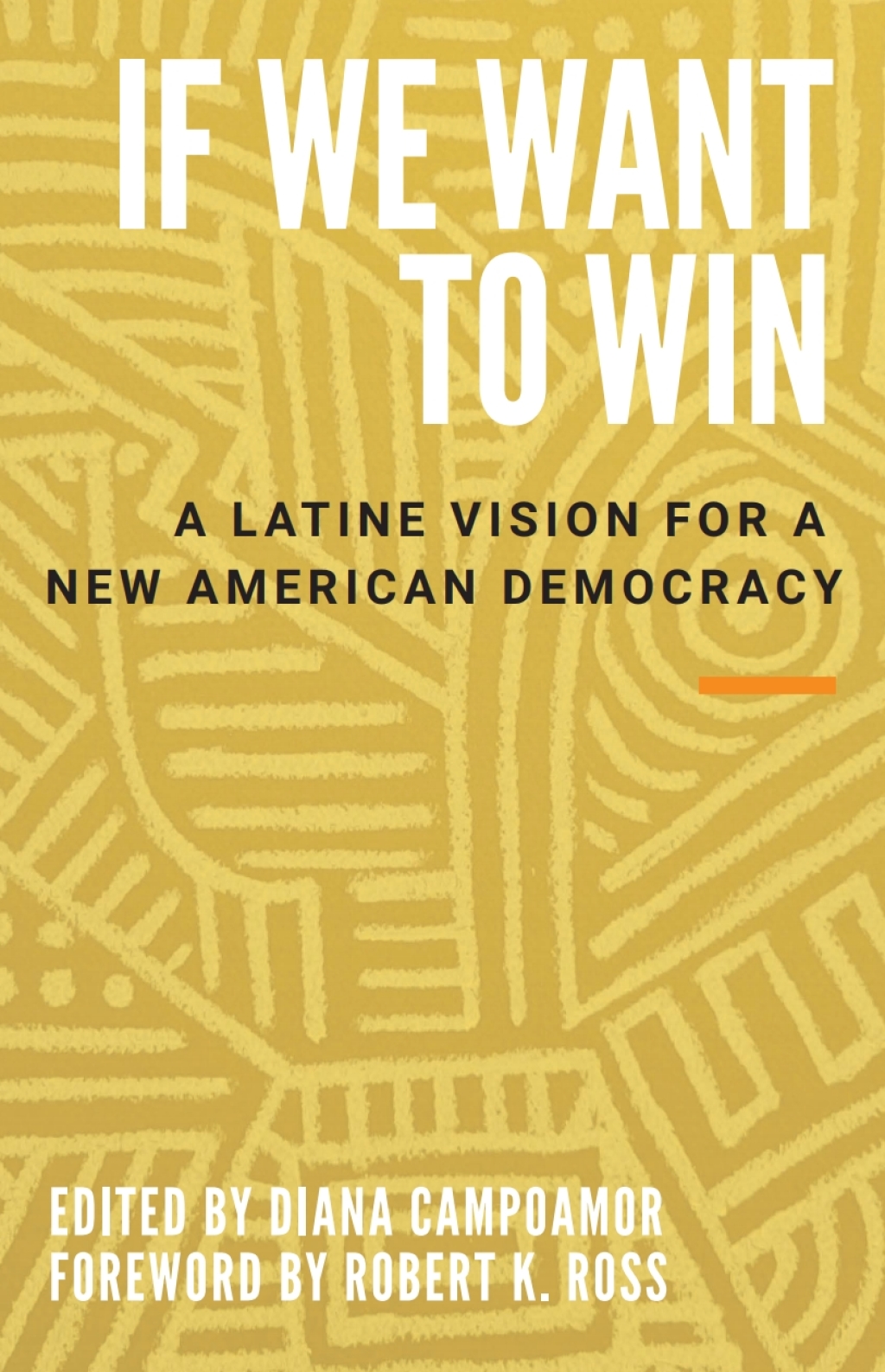 If We Want to Win A Latine Vision for a New American Democracy - (PDF/EPUB Version)