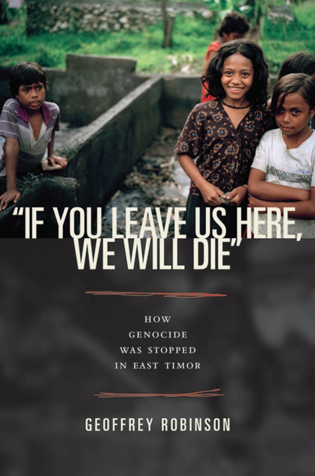 "If You Leave Us Here, We Will Die" How Genocide Was Stopped in East Timor  â€“ PDF/EPUB Version Downloadable