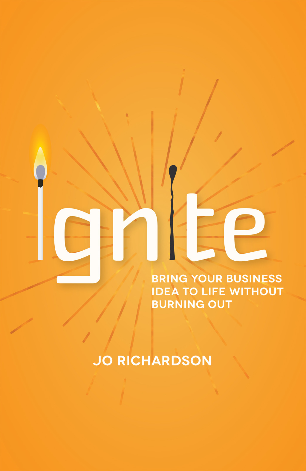 Ignite Bring your business idea to life without burning out - (PDF/EPUB Version)