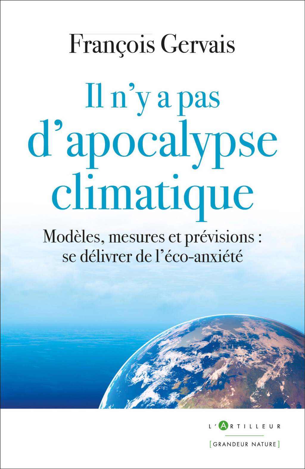 Il n'y a pas d'apocalypse climatique ModÃ¨les, mesures et prÃ©visions : se dÃ©livrer de l'Ã©co-anxiÃ©tÃ© - (PDF/EPUB Version)