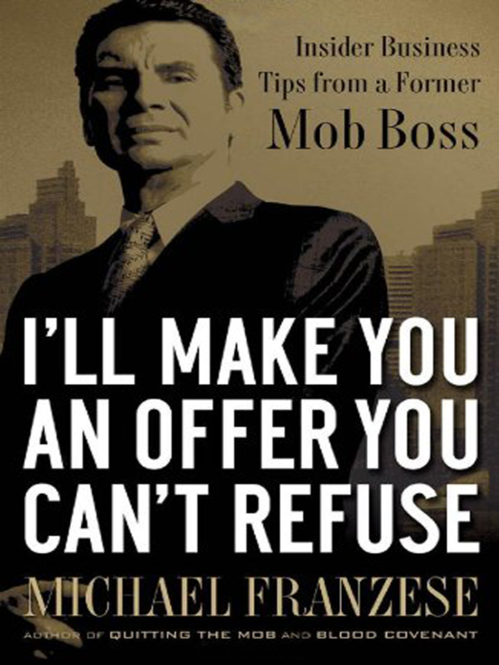 I'll Make You an Offer You Can't Refuse Insider Business Tips from a Former Mob Boss (NelsonFree) - (PDF/EPUB Version)