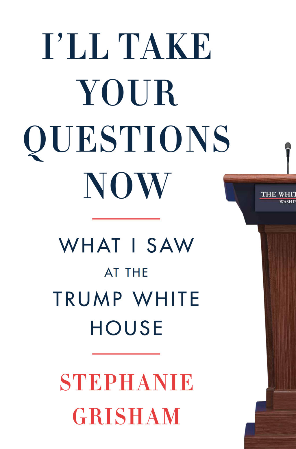 I'll Take Your Questions Now What I Saw at the Trump White House - (PDF/EPUB Version)