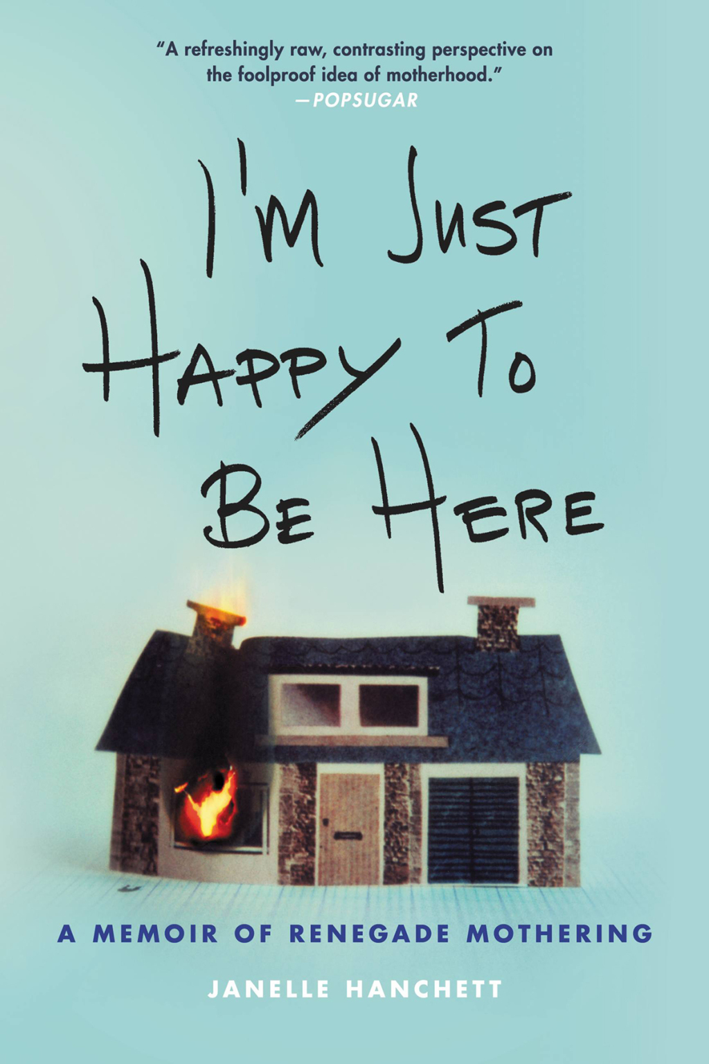 I'm Just Happy to Be Here A Memoir of Renegade Mothering - (PDF/EPUB Version)