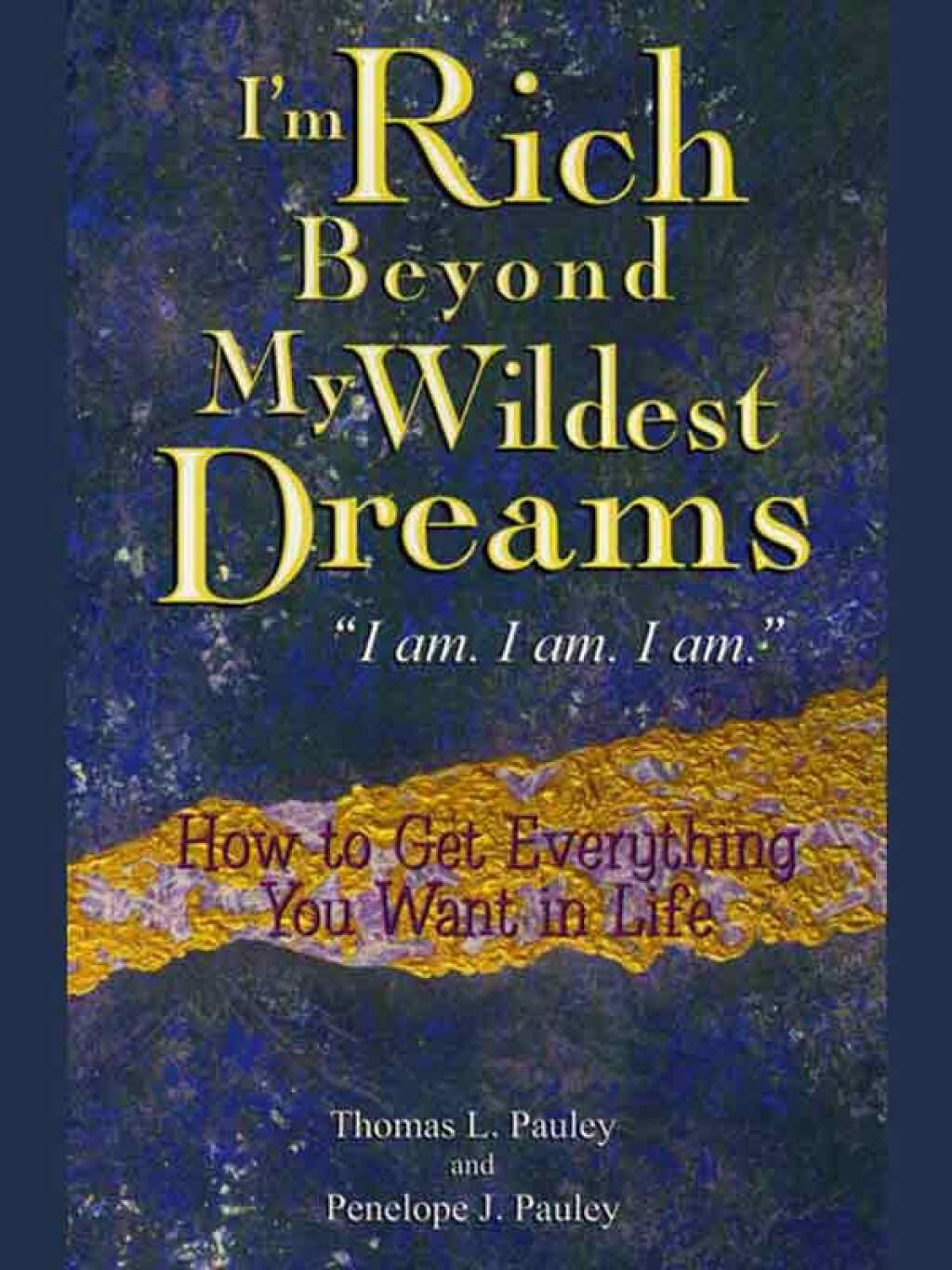I'm Rich Beyond My Wildest Dreams How to Get Everything You Want in Life - (PDF/EPUB Version)
