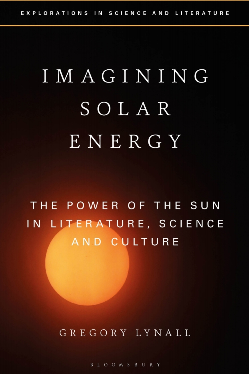 Imagining Solar Energy The Power of the Sun in Literature, Science and Culture 1st Edition - (PDF/EPUB Version)