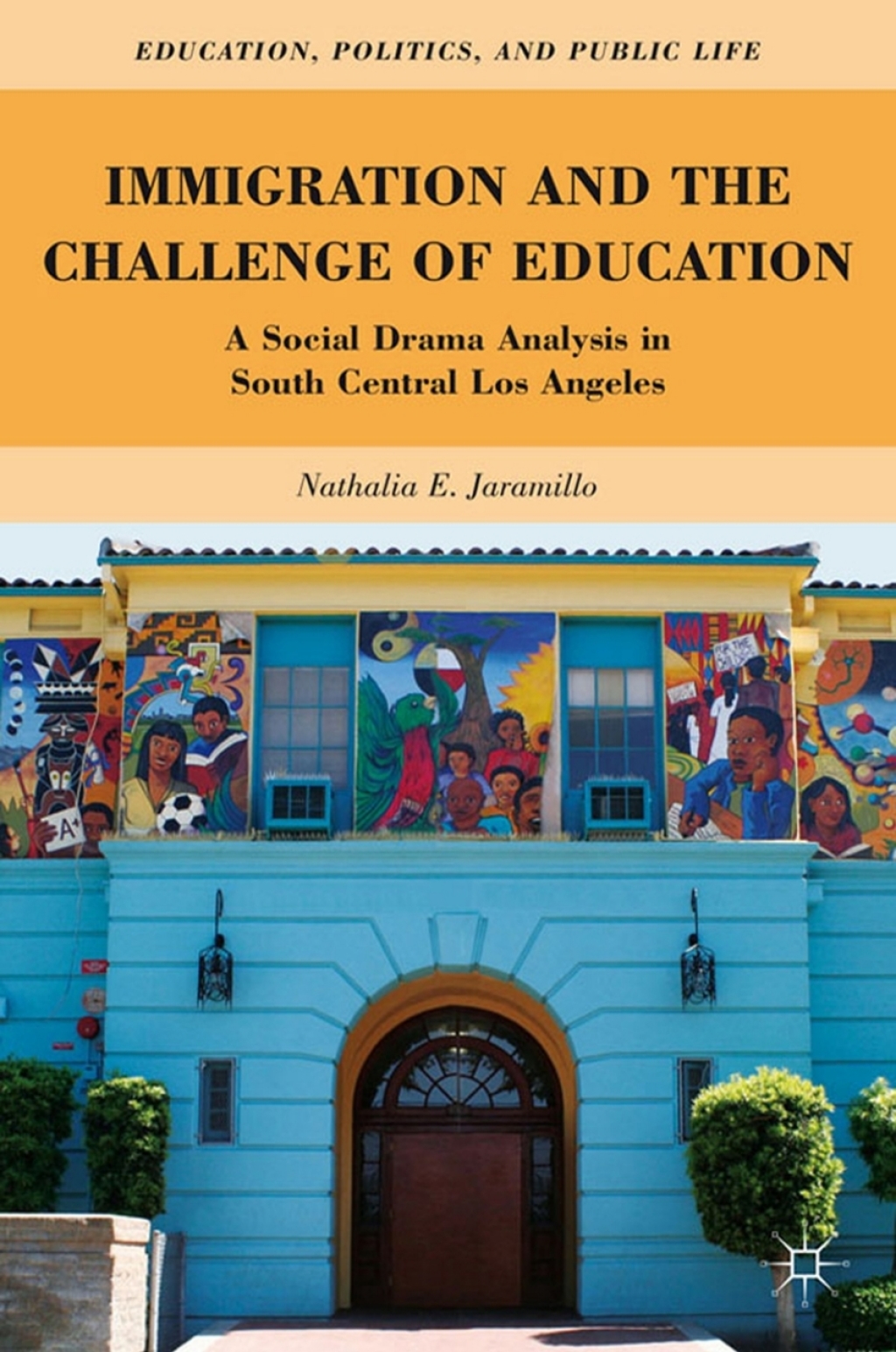 Immigration and the Challenge of Education A Social Drama Analysis in South Central Los Angeles - (PDF/EPUB Version)