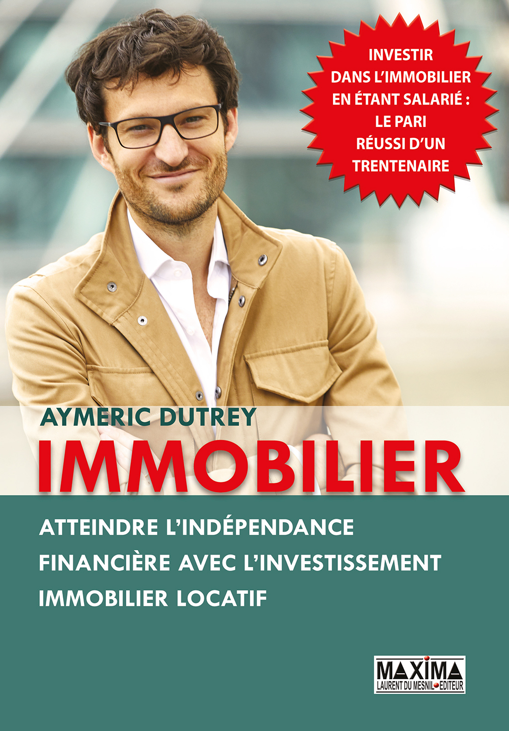 Immobilier Atteindre l'indÃ©pendance financiÃ¨re avec l'investissement immobilier locatif - (PDF/EPUB Version)