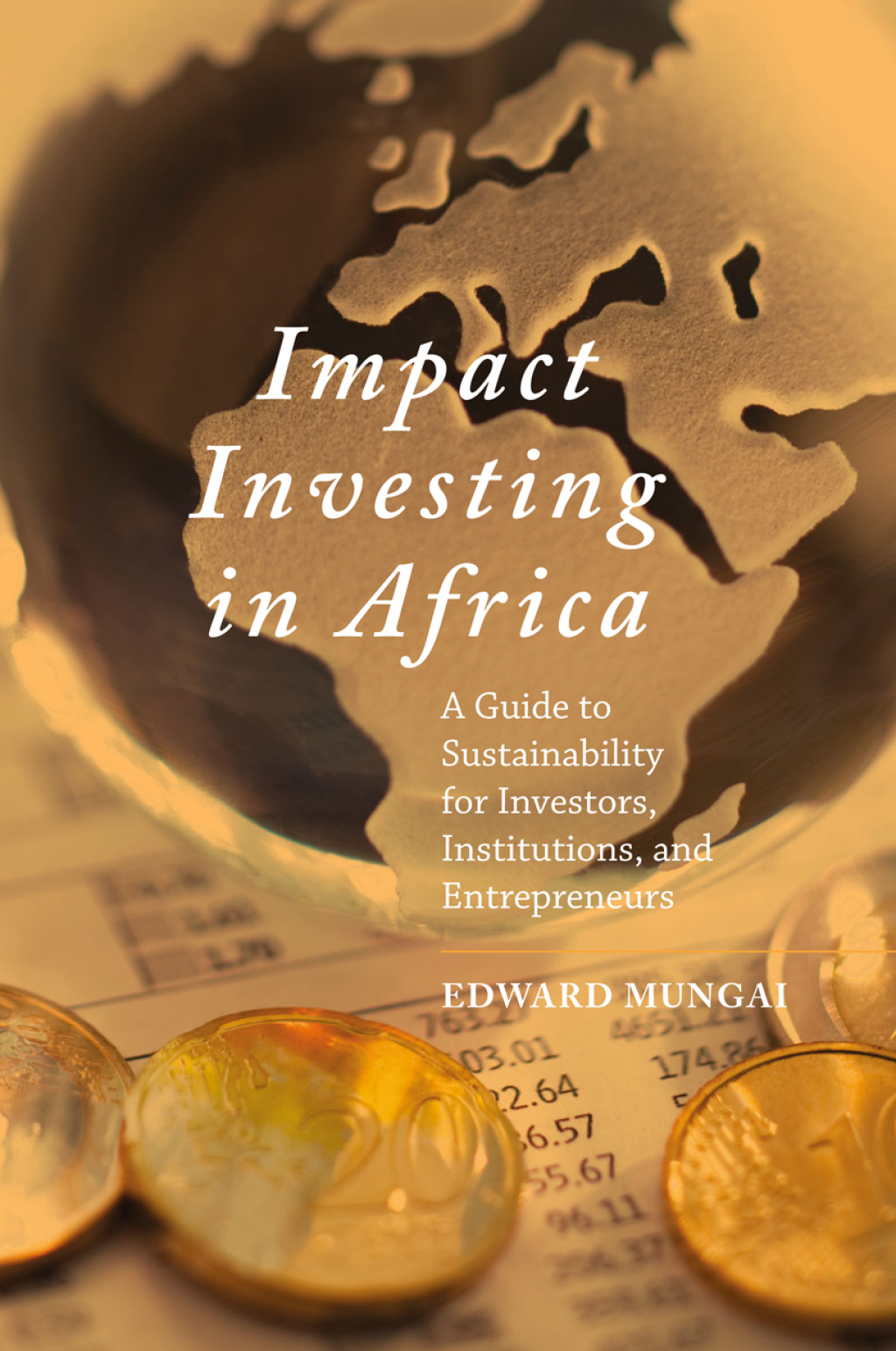 Impact Investing in Africa A Guide to Sustainability for Investors, Institutions, and Entrepreneurs - (PDF/EPUB Version)
