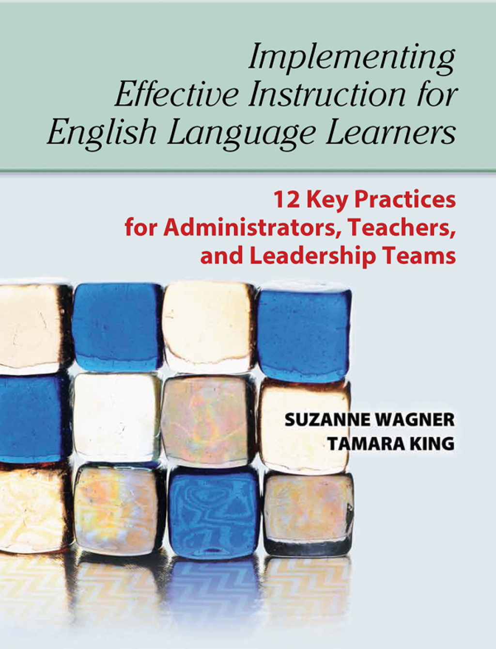 Implementing Effective Instruction for English Language Learners 12 Key Practices for Administrators, Teachers, and Leadership Teams - (PDF/EPUB Version)