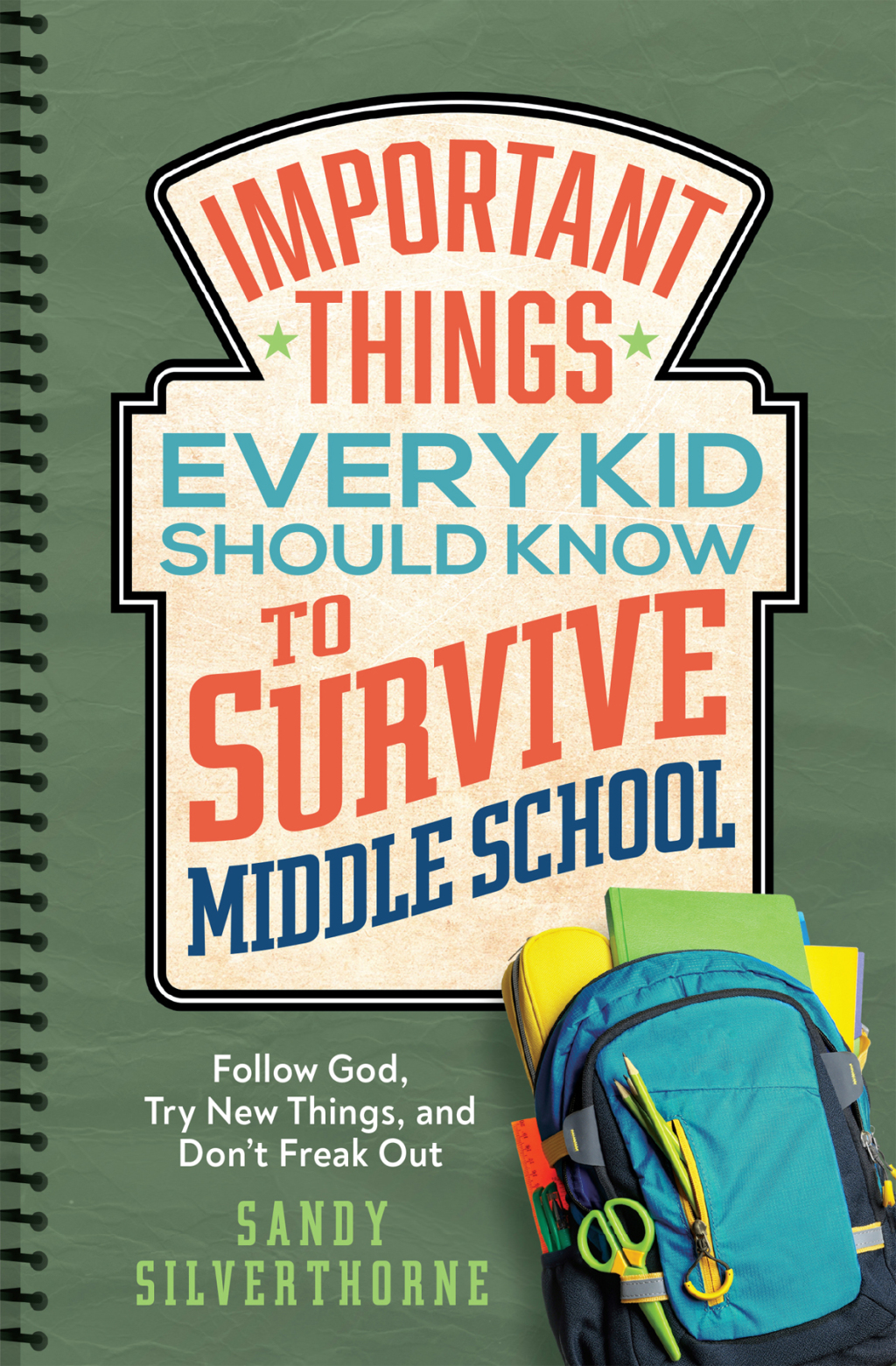 Important Things Every Kid Should Know to Survive Middle School Follow God, Try New Things, and Don't Freak Out - (PDF/EPUB Version)