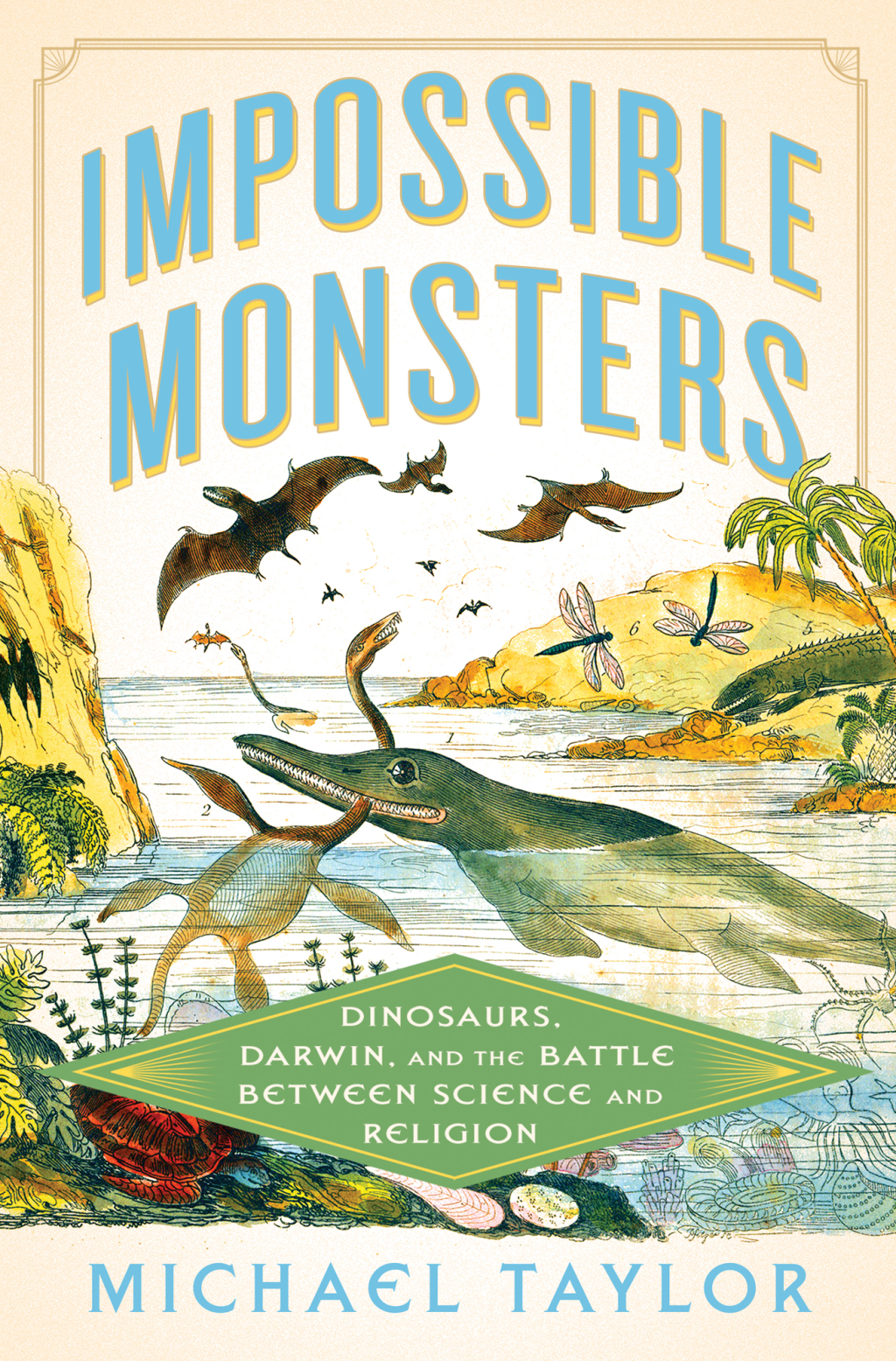 Impossible Monsters: Dinosaurs, Darwin, and the Battle Between Science and Religion 1st Edition - (PDF/EPUB Version)